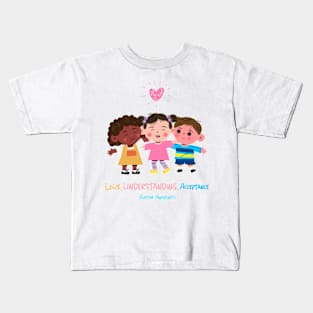 Love, Understanding, Acceptance: Autism Awareness Kids T-Shirt